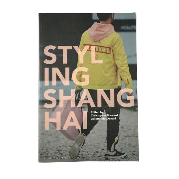 Styling Shanghai Fashion History Edited by Christopher Breward - Picture 1 of 2